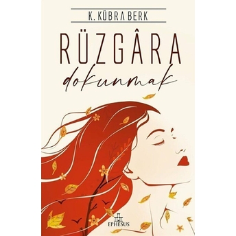 Rüzgara Dokunmak - Ciltsiz K. Kübra Berk