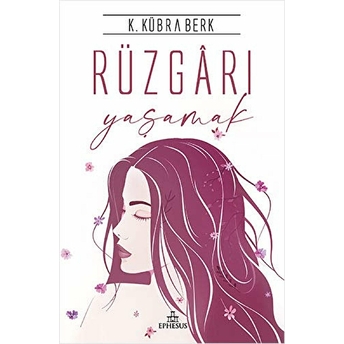 Rüzgarı Yaşamak - Ciltsiz K. Kübra Berk