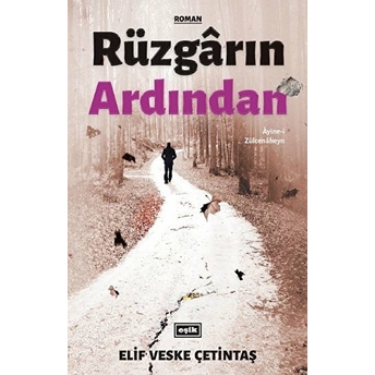 Rüzgarın Ardından - Ayine-I Zülcenaheyn Elif Veske Çetintaş