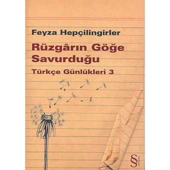 Rüzgarın Göğe Savurduğu Türkçe Günlükleri 3 Feyza Hepçilingirler