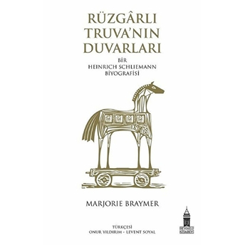 Rüzgarlı Truva'nın Duvarları Marjorie E. Braymer