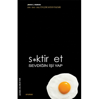 S*Ktir Et Sevdiğin Işi Yap John C. Parkin