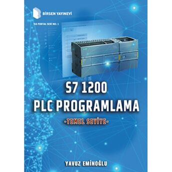 S7 1200 Plc Programlama - Temel Seviye Ciltli Yavuz Eminoğlu