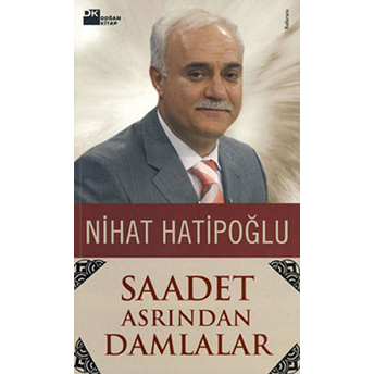 Saadet Asrından Damlalar Nihat Hatipoğlu