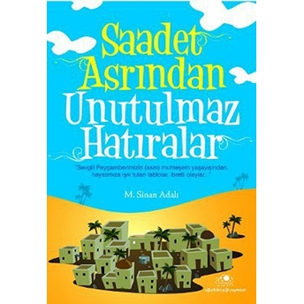 Saadet Asrından Unutulmaz Hatıralar M. Sinan Adalı