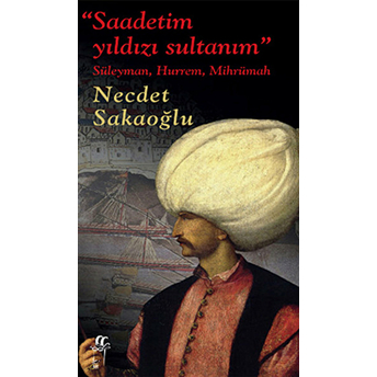 Saadetim Yıldızı Sultanım Necdet Sakaoğlu