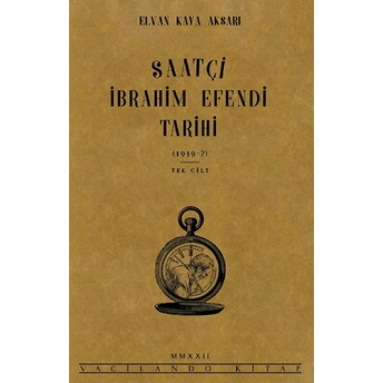 Saatçi Ibrahim Efendi Tarihi Elvan Kaya Aksarı