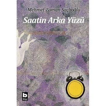 Saatin Arka Yüzü Mehmet Zaman Saçlıoğlu