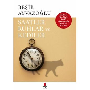 Saatler, Ruhlar Ve Kediler Beşir Ayvazoğlu