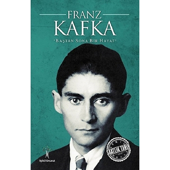 Saatlik Tarih - Franz Kafka (Baştan Sona Bir Hayat) Kolektif