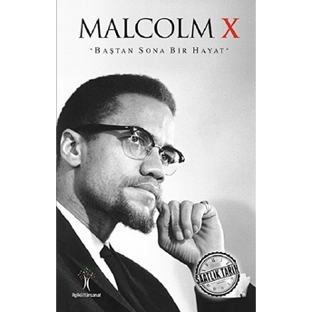 Saatlik Tarih - Malcolm X (Baştan Sona Bir Hayat) Kolektif