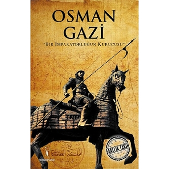 Saatlik Tarih - Osman Gazi (Bir Imparatorluğun Kurucusu) Kolektif