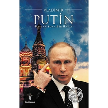 Saatlik Tarih - Vladimir Putin (Baştan Sona Bir Hayat) Kolektif