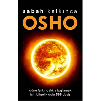 Sabah Kalkınca Osho