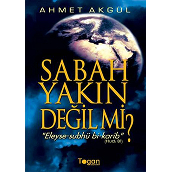 Sabah Yakın Değil Mi?-Ahmet Akgül