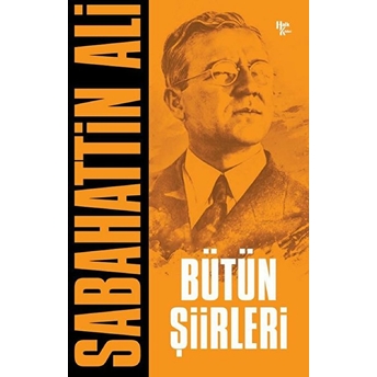 Sabahattin Ali - Bütün Şiirleri Sabahattin Ali