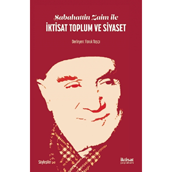 Sabahattin Zaim Ile Iktisat Toplum Ve Siyaset