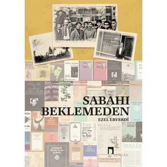 Sabahı Beklemeden Ezel Erverdi