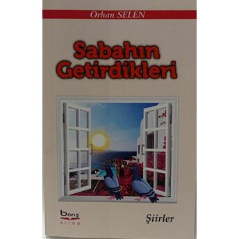 Sabahın Getirdikleri Orhan Selen