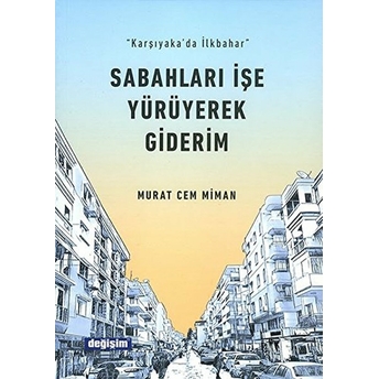 Sabahları Işe Yürüyerek Giderim