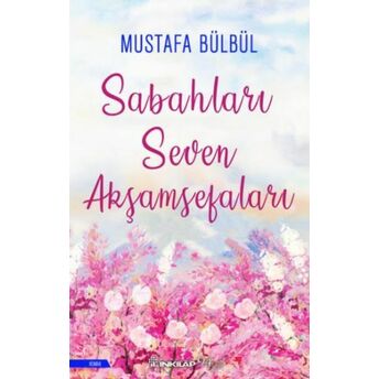 Sabahları Seven Akşamsefaları Mustafa Bülbü