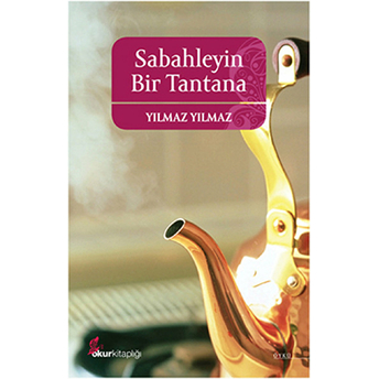 Sabahleyin Bir Tantana-Yılmaz Yılmaz