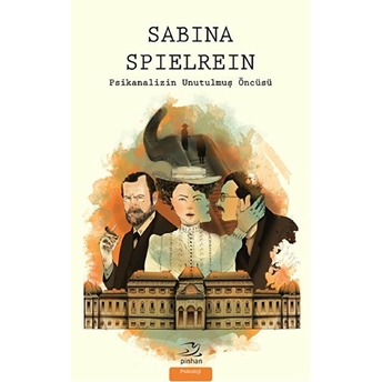 Sabina Spielrein - Psikanalizin Unutulmuş Öncüsü Kolektif