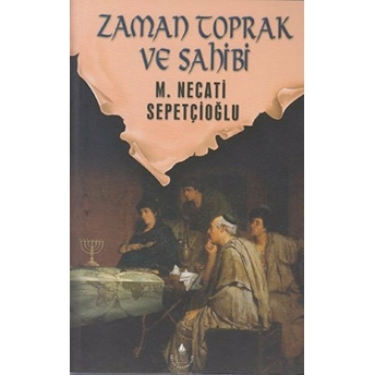 Sabır Ağacı Dizisi 2 - Zaman Toprak Ve Sahibi Mustafa Necati Sepetçioğlu