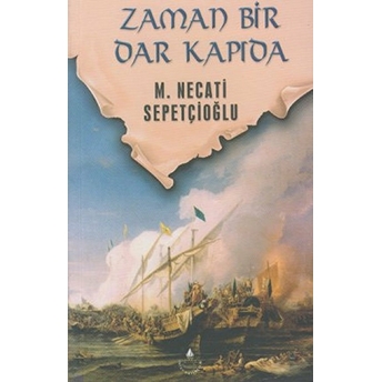 Sabır Ağacı Dizisi 4 - Zaman Dar Bir Kapıda M. Necati Sepetçioğlu