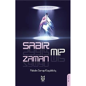 Sabır Mı Zaman Mı - Pakalın Serap Küçükkılıç