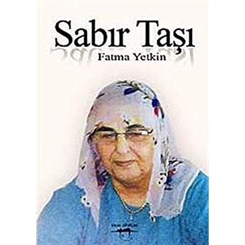 Sabır Taşı Fatma Yetkin