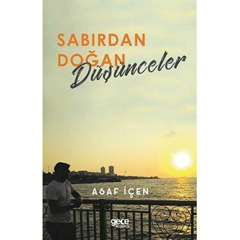 Sabırdan Doğan Düşünceler Asaf Içen