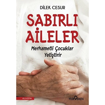 Sabırlı Aileler Merhametli Çocuklar Yetiştirir Dilek Cesur