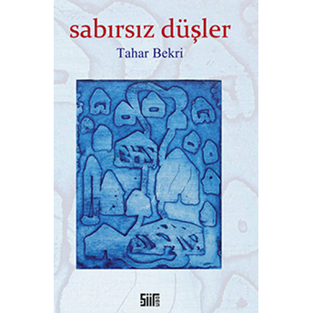 Sabırsız Düşler-Tahar Bekri