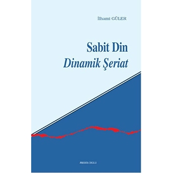 Sabit Din Dinamik Şeriat Ilhami Güler