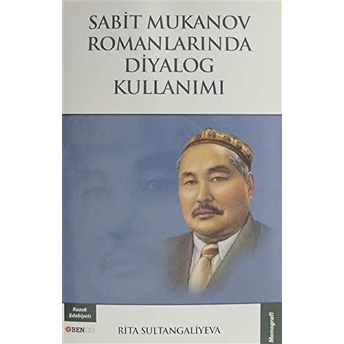 Sabit Mukanov Romanlarında Diyalog Kullanımı Rita Sultangaliyeva