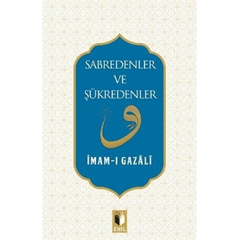 Sabredenler Ve Şükredenler Imam-I Gazali