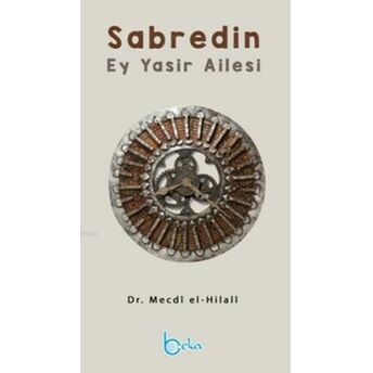 Sabredin Ey Yasir Ailesi Mecdi El-Hilali