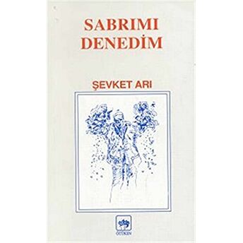 Sabrımı Denedim Şevket Arı