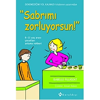 Sabrımı Zorluyorsun! Isabelle Filliozat