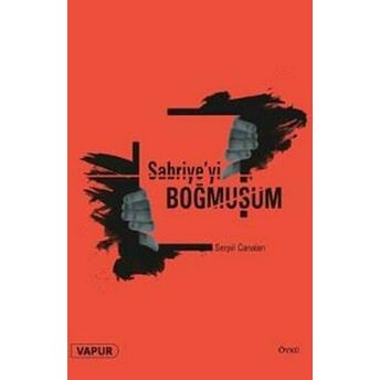 Sabriye'yi Boğmuşum Serpil Canalan