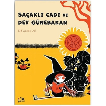 Saçaklı Cadı Ve Dev Günebakan Elif Gözde Dal