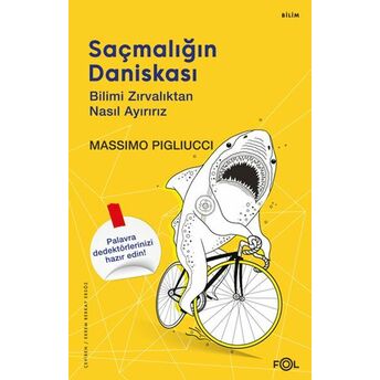 Saçmalığın Daniskası –Bilimi Zırvalıktan Nasıl Ayırırız Massimo Pigliucci