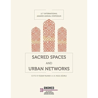 Sacred Spaces And Urban Networks - Ayşe Belgin