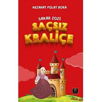 Saçsız Kraliçe - Sakar Zozi - Nezahat Polat Bora