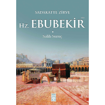 Sadakatte Zirve Hz. Ebubekir Salih Suruç