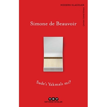 Sade’ı Yakmalı Mı? - Modern Klasikler Simone De Beauvoir