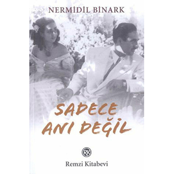 Sadece Anı Değil Nermidil Erner Binark