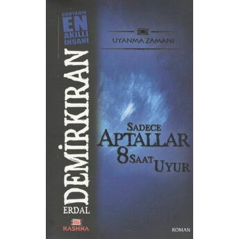 Sadece Aptallar 8 Saat Uyur (Cep Boy) Erdal Demirkıran