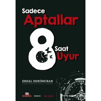 Sadece Aptallar 8 Saat Uyur Erdal Demirkıran